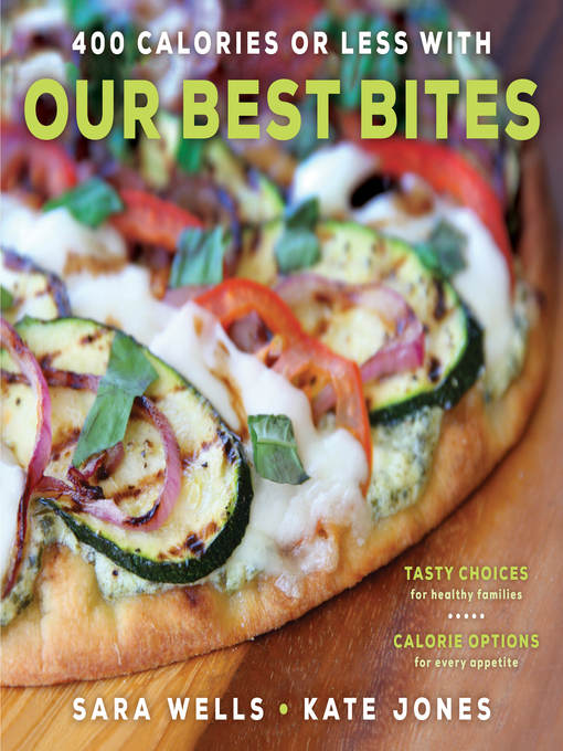 Title details for 400 Calories or Less with Our Best Bites by Sara Wells - Available